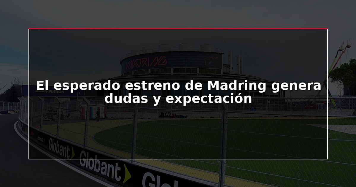 El esperado estreno de Madring genera dudas y expectación