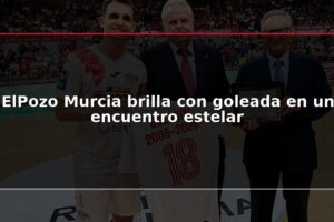 ElPozo Murcia brilla con goleada en un encuentro estelar