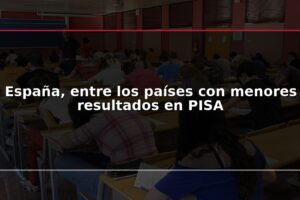España, entre los países con menores resultados en PISA