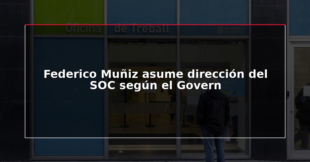 Federico Muñiz asume dirección del SOC según el Govern