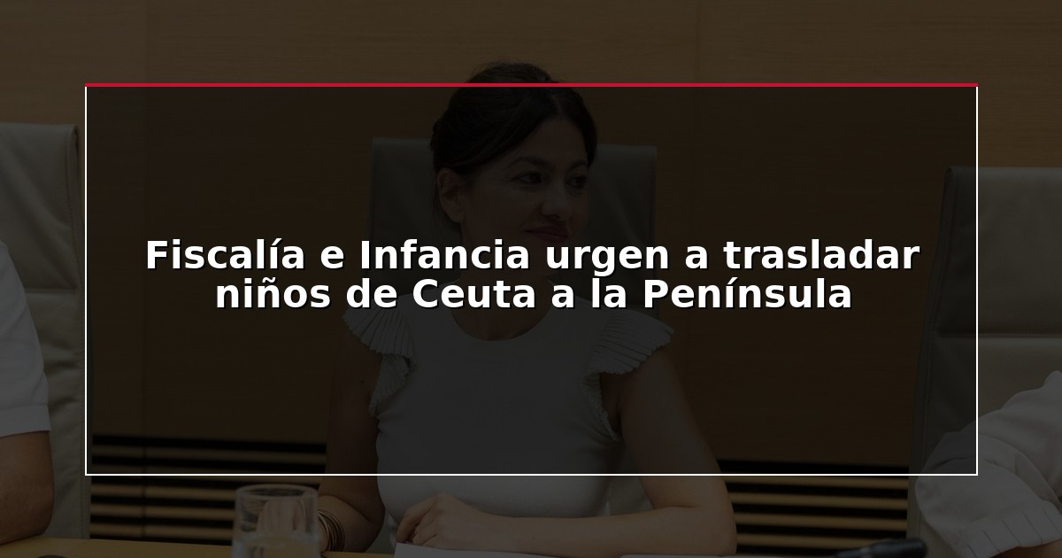 Fiscalía e Infancia urgen a trasladar niños de Ceuta a la Península