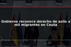 Gobierno reconoce derecho de asilo a mil migrantes en Ceuta