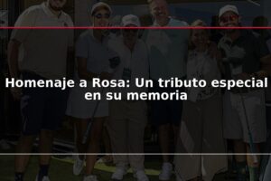 Homenaje a Rosa: Un tributo especial en su memoria