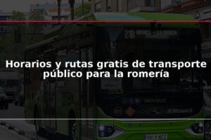 Horarios y rutas gratis de transporte público para la romería