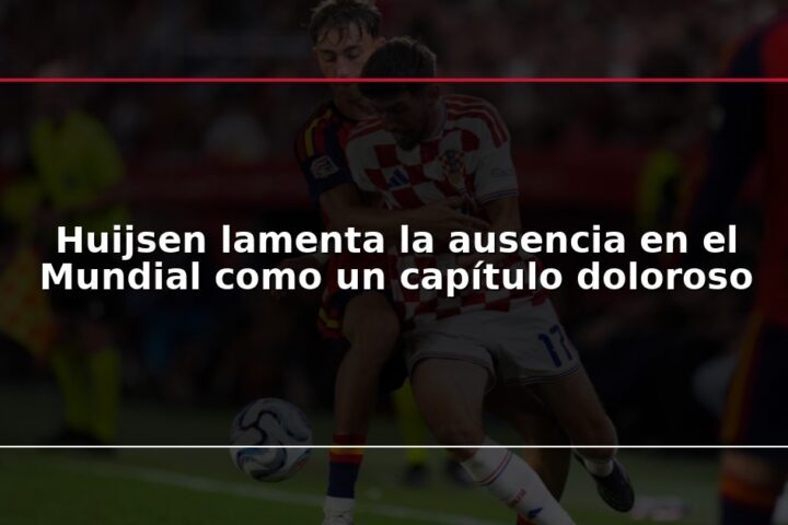 Huijsen lamenta la ausencia en el Mundial como un capítulo doloroso