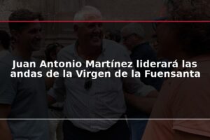 Juan Antonio Martínez liderará las andas de la Virgen de la Fuensanta