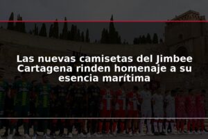 Las nuevas camisetas del Jimbee Cartagena rinden homenaje a su esencia marítima