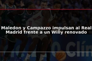 Maledon y Campazzo impulsan al Real Madrid frente a un Willy renovado