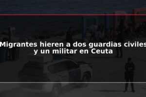 Migrantes hieren a dos guardias civiles y un militar en Ceuta