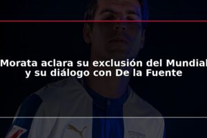 Morata aclara su exclusión del Mundial y su diálogo con De la Fuente