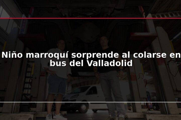 Niño marroquí sorprende al colarse en bus del Valladolid