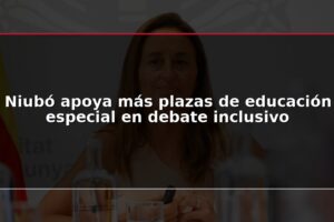 Niubó apoya más plazas de educación especial en debate inclusivo