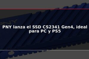 PNY lanza el SSD CS2341 Gen4, ideal para PC y PS5
