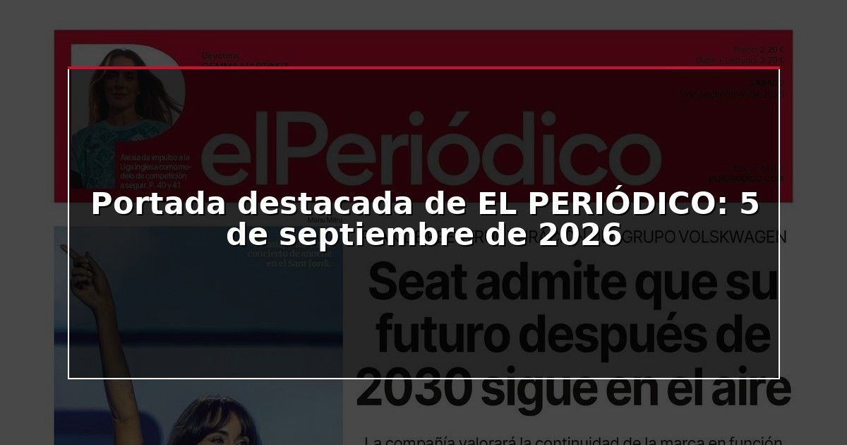 Portada destacada de EL PERIÓDICO: 5 de septiembre de 2026