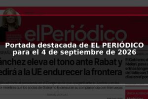 Portada destacada de EL PERIÓDICO para el 4 de septiembre de 2026