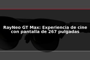 RayNeo GT Max: Experiencia de cine con pantalla de 267 pulgadas