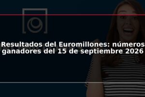 Resultados del Euromillones: números ganadores del 15 de septiembre 2026