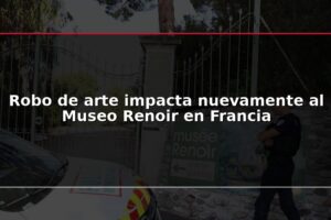 Robo de arte impacta nuevamente al Museo Renoir en Francia
