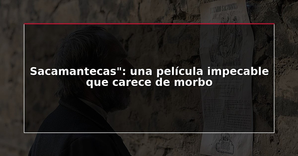 Sacamantecas”: una película impecable que carece de morbo