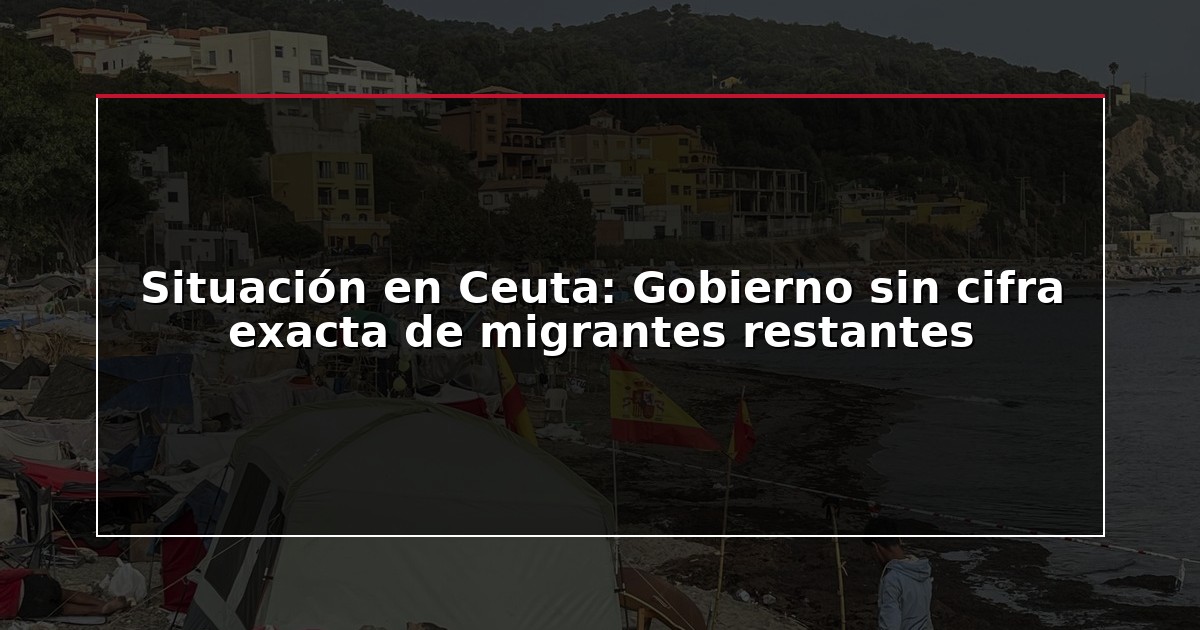 Situación en Ceuta: Gobierno sin cifra exacta de migrantes restantes