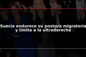Suecia endurece su postura migratoria y limita a la ultraderecha