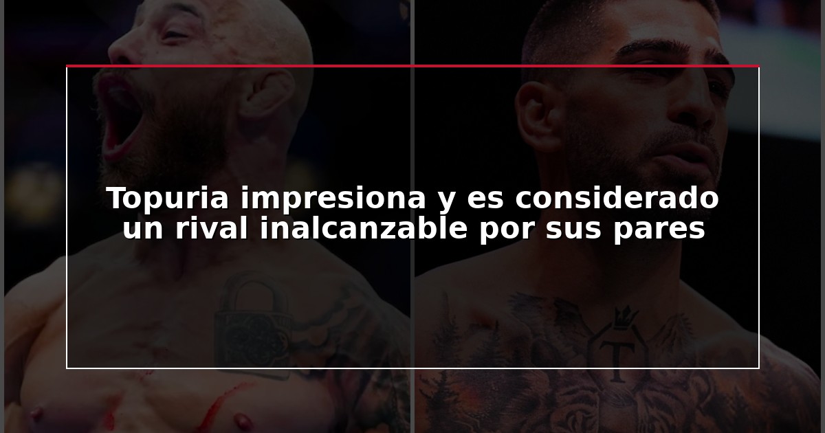 Topuria impresiona y es considerado un rival inalcanzable por sus pares
