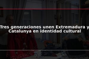 Tres generaciones unen Extremadura y Catalunya en identidad cultural