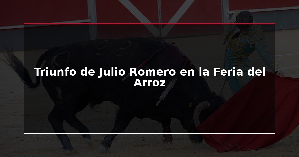 Triunfo de Julio Romero en la Feria del Arroz