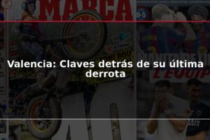Valencia: Claves detrás de su última derrota