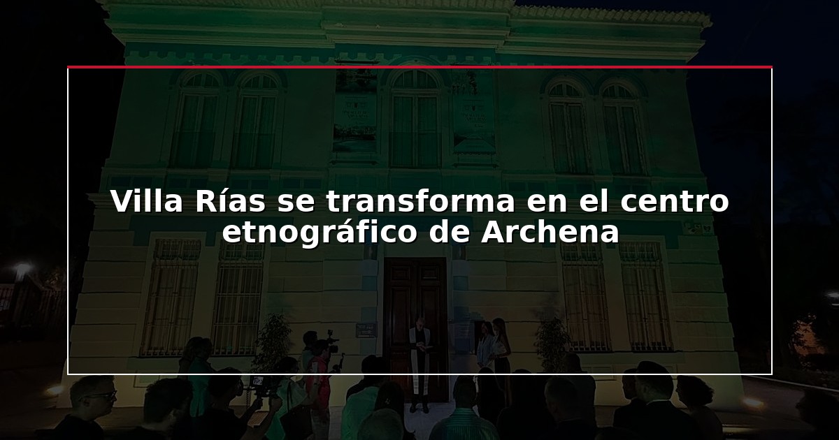 Villa Rías se transforma en el centro etnográfico de Archena
