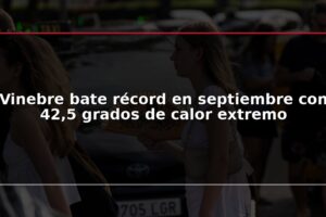 Vinebre bate récord en septiembre con 42,5 grados de calor extremo
