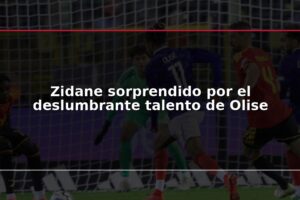 Zidane sorprendido por el deslumbrante talento de Olise