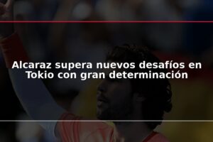 Alcaraz supera nuevos desafíos en Tokio con gran determinación