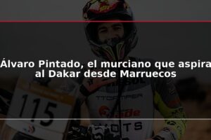 Álvaro Pintado, el murciano que aspira al Dakar desde Marruecos