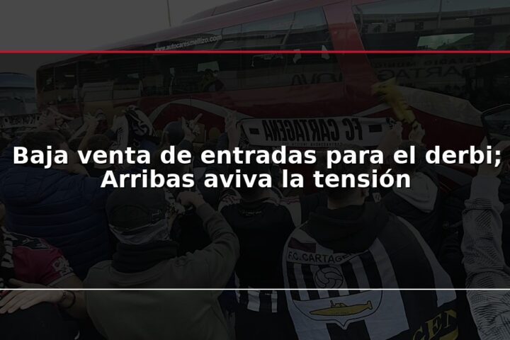 Baja venta de entradas para el derbi; Arribas aviva la tensión