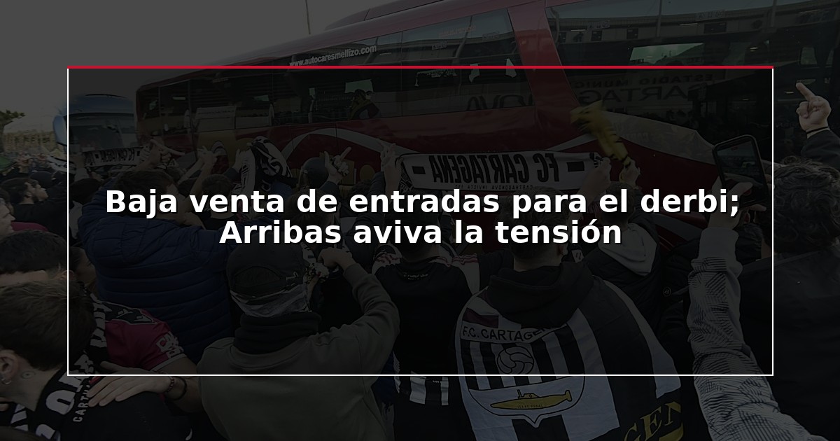 Baja venta de entradas para el derbi; Arribas aviva la tensión