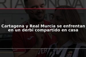 Cartagena y Real Murcia se enfrentan en un derbi compartido en casa