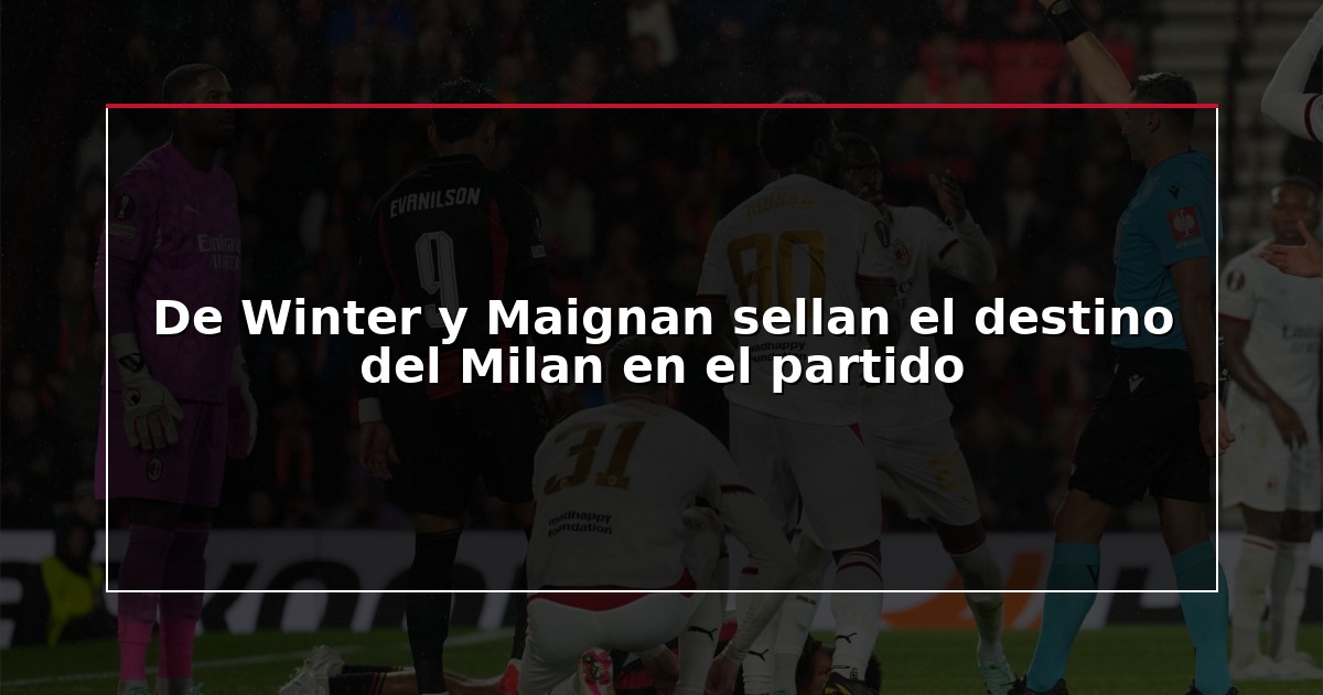 De Winter y Maignan sellan el destino del Milan en el partido