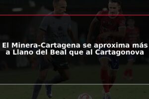El Minera-Cartagena se aproxima más a Llano del Beal que al Cartagonova