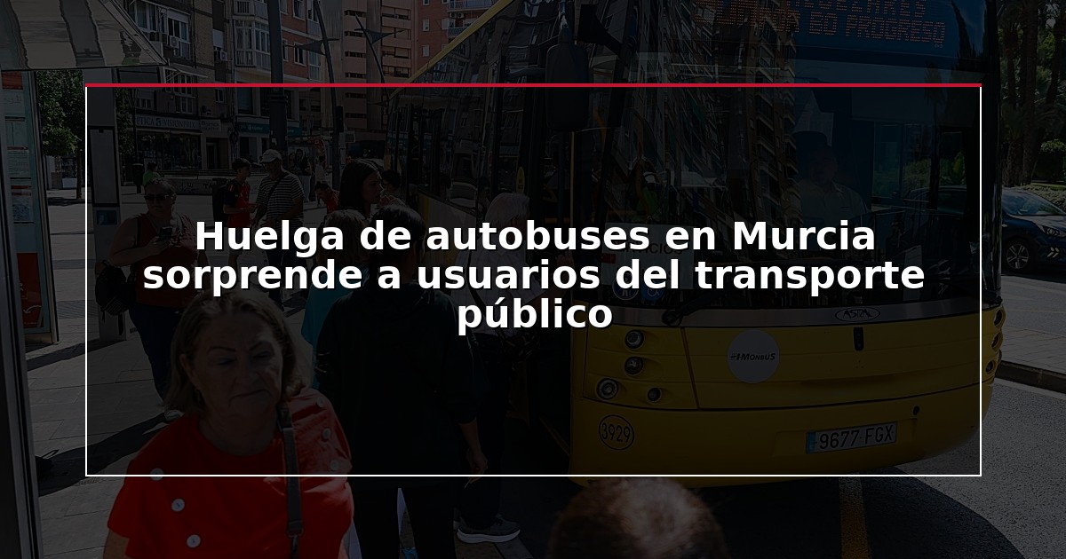 Huelga de autobuses en Murcia sorprende a usuarios del transporte público