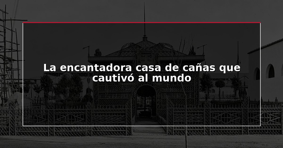La encantadora casa de cañas que cautivó al mundo
