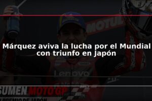 Márquez aviva la lucha por el Mundial con triunfo en Japón