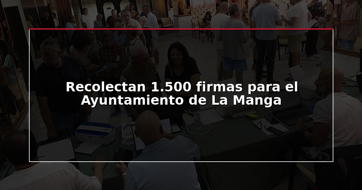 Recolectan 1.500 firmas para el Ayuntamiento de La Manga