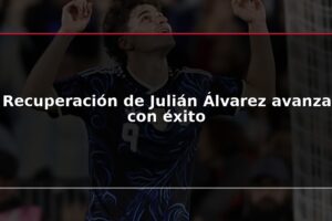 Recuperación de Julián Álvarez avanza con éxito