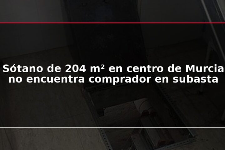 Sótano de 204 m² en centro de Murcia no encuentra comprador en subasta