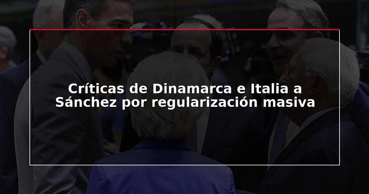 Críticas de Dinamarca e Italia a Sánchez por regularización masiva